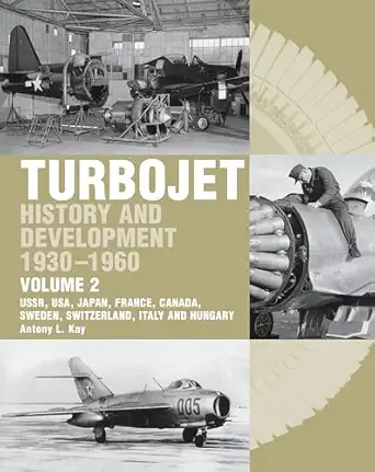turbojet history and development 1930 1960 ussr usa japan france canada sweden switzerland italy and h 1st