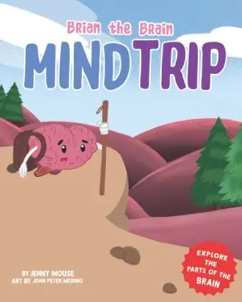 brian the brain mind trip explore the parts of the brain 1st edition jenny mouse ,robin katz ,john peter