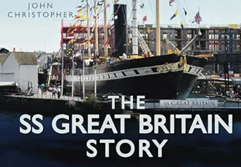 the ss great britain story 1st edition john christopher 0752456040, 978-0752456041