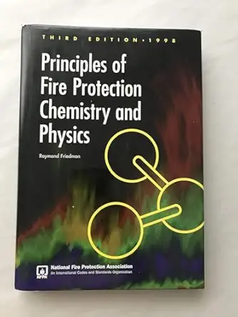 principles of fire protection chem and physics 3e 1st edition raymond friedman 0877654409, 978-0877654407