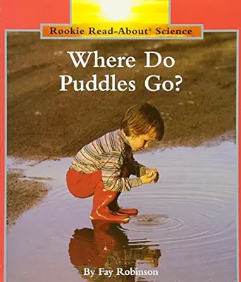 where do puddles go 1st edition fay robinson 0516460366, 978-0516460369