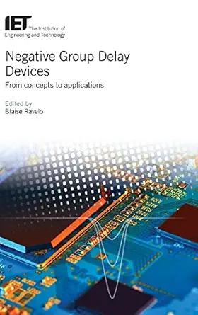 negative group delay devices from concepts to applications 1st edition blaise ravelo 1785616404,