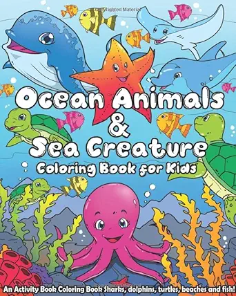 ocean coloring book for kids an activity book coloring sharks tropical fish and other sea creatures 1st