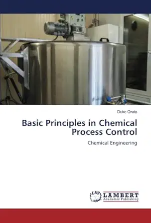 basic principles in chemical process control chemical engineering 1st edition duke orata 6205513536,