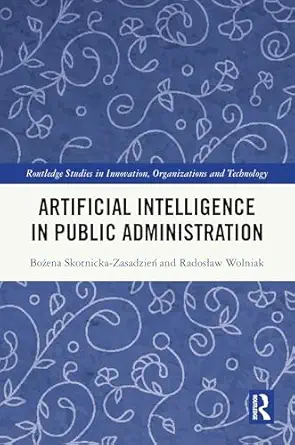 artificial intelligence in public administration 1st edition boa 1/4ena skotnicka zasadziea ,radosa aw