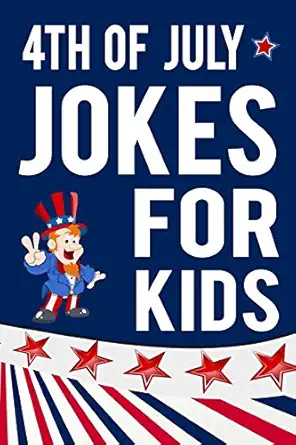 4th of july jokes for kids fourth of july gift book for boys and girls 1st edition maureen kalember