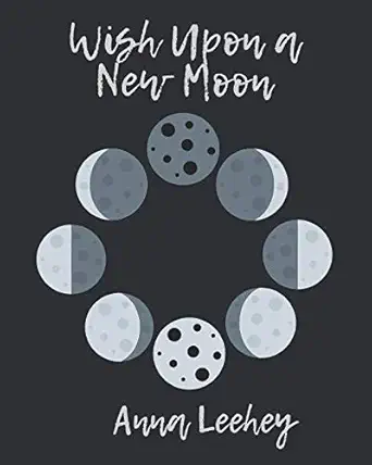 wish upon a new moon 1st edition anna leehey 1718189192, 978-1718189195