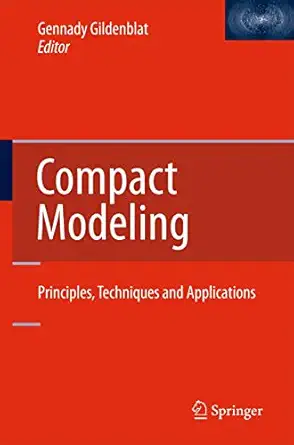 compact modeling principles techniques and applications 1st edition gennady gildenblat 9048186137,