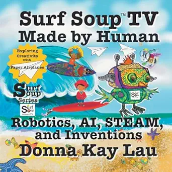 surf soup tv made by human robotics ai steam and inventions exploring creativity with paper airplanes 1st