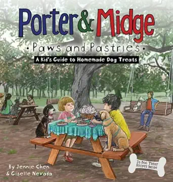 porter and midge paws and pastries a kids guide to homemade dog treats 1st edition giselle nevada ,jennie