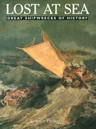 lost at sea great shipwrecks of history 1st edition ronald pearsall 1880908522, 978-1880908525