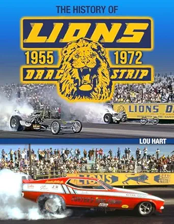 lions drag strip 1955 1972 1st edition lou hart 1613258534, 978-1613258538