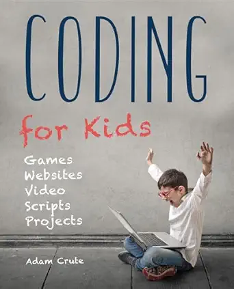 coding for kids web apps and desktop 1st edition adam crute ,frederic johnson 1786645408, 978-1786645401