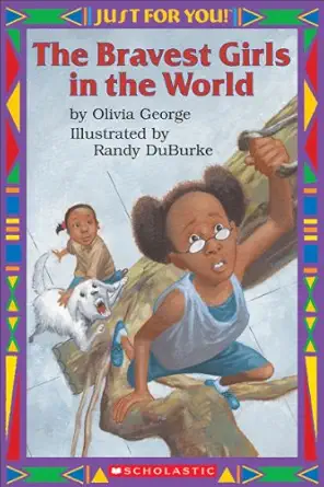 just for you the bravest girls in the world 1st edition olivia george ,randy duburke 0439568757,