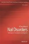 a text atlas of nail disorders techniques in investigation and diagnosis 1st edition robert baran ,ivan