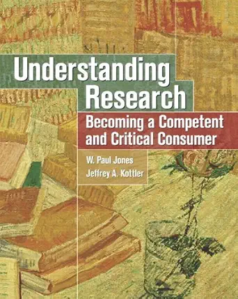 understanding research becoming a competent and critical consumer 1st edition w paul jones ,jeffrey a kottler