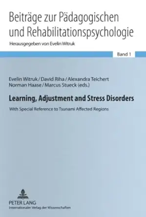 learning adjustment and stress disorders with special reference to tsunami affected regions 1st edition