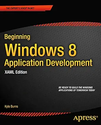 beginning windows 8 application development 1st edition kyle burns 1430245662, 978-1430245667