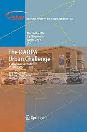 the darpa urban challenge autonomous vehicles in city traffic 1st edition martin buehler ,karl iagnemma