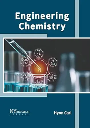engineering chemistry 1st edition hyon carl 1647254280, 978-1647254285