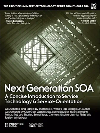 next generation soa a concise introduction to service technology and service orientation 1st edition thomas