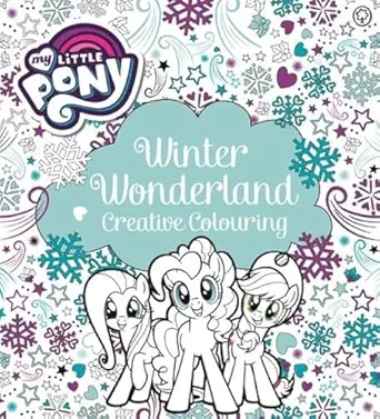 my little pony winter wonderland creative colouring 1st edition my little pony 1408356317, 978-1408356319