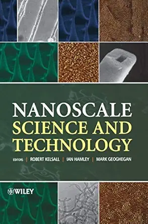 nanoscale science and technology 1st edition robert kelsall ,ian w hamley ,mark geoghegan 0470850868,