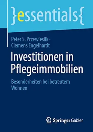 investitionen in pflegeimmobilien besonderheiten bei betreutem wohnen 1st edition peter s przewieslik