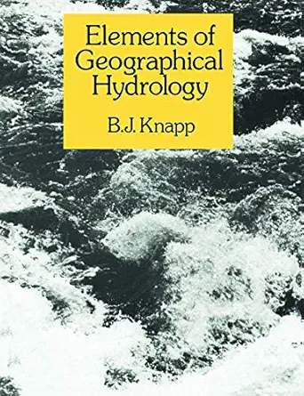 elements of geographical hydrology 1st edition b j knapp 004551030x, 978-0045510306