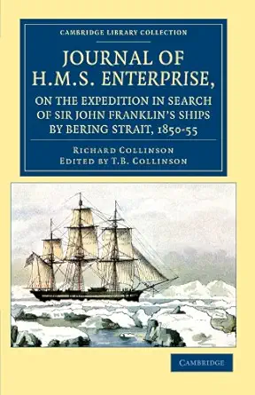 journal of h m s enterprise on the  in search of sir john franklins ships by bering strait 1850 55 1st