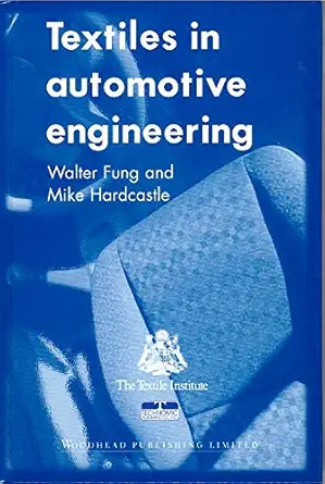 textiles in automotive engineering 1st edition w fung ,j m hardcastle 1855734931, 978-1855734937