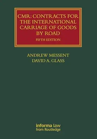 cmr contracts for the international carriage of goods by road 1st edition andrew messent ,david a glass