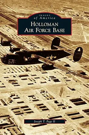 holloman air force base 1st edition joseph t page ii 1531664407, 978-1531664404