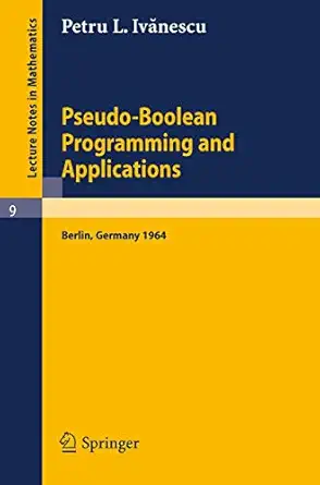 pseudo boolean programming and applications presented at the colloquium on mathematics and cybernetics in the