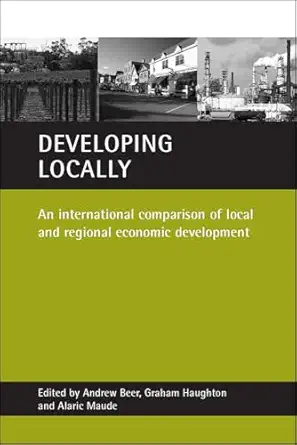 Developing Locally An International Comparison Of Local And Regional Economic Development