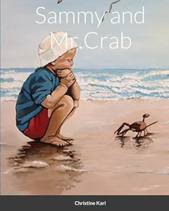 sammy and mr crab 1st edition christine karl 1312508191, 978-1312508194