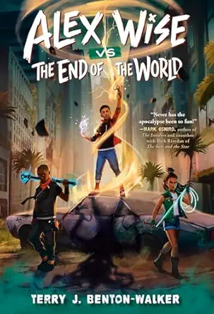 alex wise vs the end of the world 1st edition terry j benton walker 0593564316, 978-0593564318