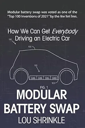 modular battery swap how we can get everybody driving an electric car 1st edition lou shrinkle 1956503773,