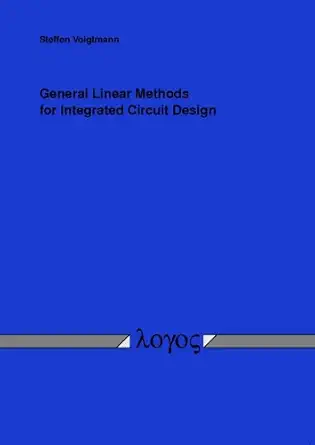 general linear methods for integrated circuit design 1st edition steffen voigtmann 3832513531, 978-3832513535