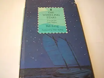 the wheeling stars a guide for lone sailors 1st edition bill king 0571153968, 978-0571153961