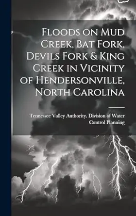 floods on mud creek bat fork devils fork and king creek in vicinity of hendersonville north carolina 1st