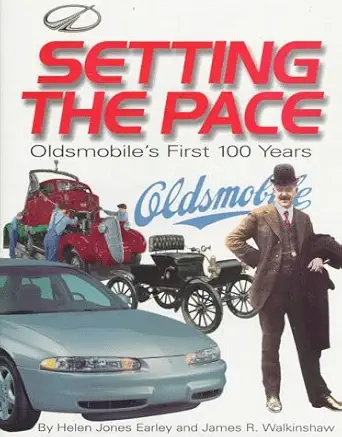 setting the pace oldsmobiles first 100 years 1st edition helen jones earley ,james r walkinshaw 0785319581,