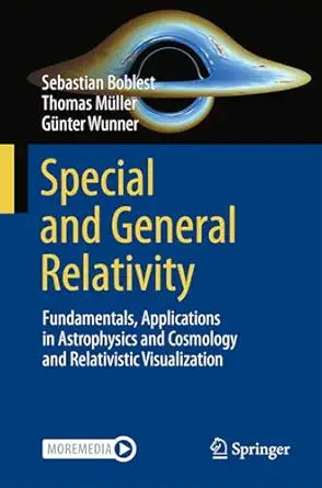 special and general relativity fundamentals applications in astrophysics and cosmology and relativistic