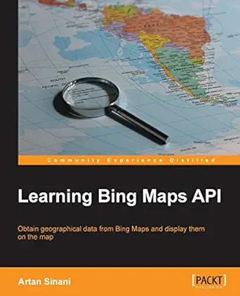 learning bing maps api 1st edition artan sinani 1783550376, 978-1783550371