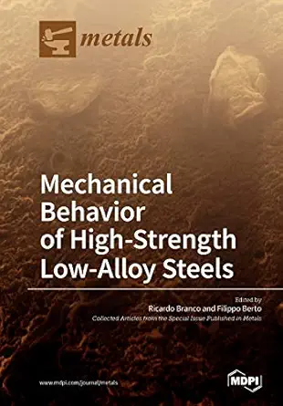 mechanical behavior of high strength low alloy steels 1st edition ricardo branco ,filippo berto 3038972045,