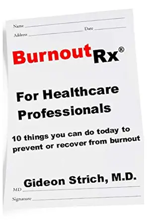 burnoutrx for healthcare professionals 10 things you can do today to prevent or recover from burnout 1st