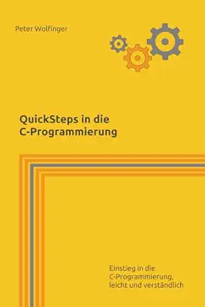quicksteps in die c programmierung einstieg in die c programmierung leicht und versta ndlich 1st edition