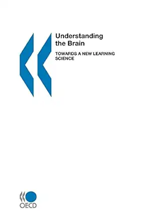 understanding the brain towards a new learning science 1st edition organization for economic cooperation and