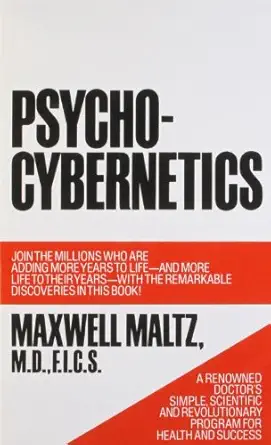 psycho cybernetics a new way to get more living out of life 1st edition maxwell maltz 0671700758,