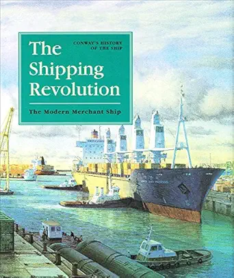 the shipping revolution the modern merchant ship 1st edition robert gardiner ,alastair couper 0785812717,